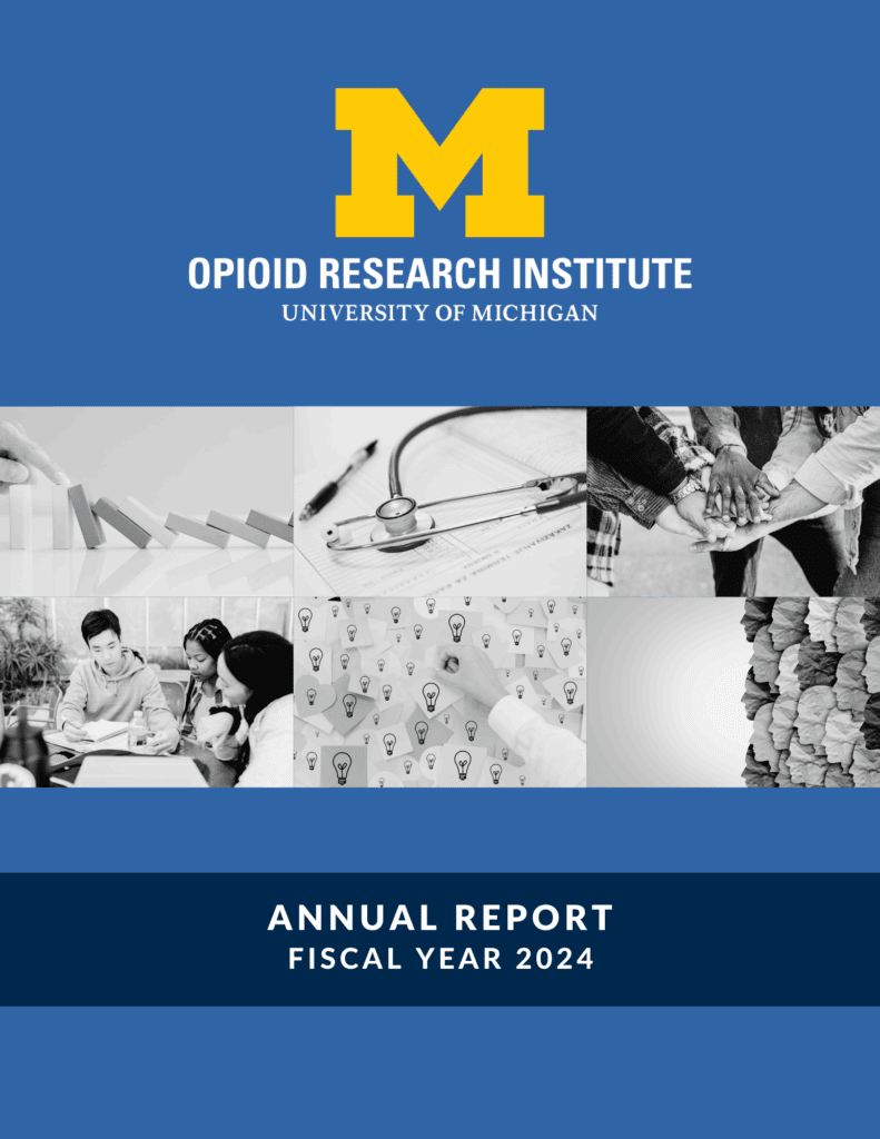 Opioid Research Institute, University of Michigan, Annual Report, Fiscal Year 2024
